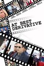 Фильм «At Best Derivative» скачать бесплатно в хорошем качестве без регистрации и смс 1080p