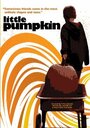 «Little Pumpkin» трейлер фильма в хорошем качестве 1080p