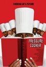 Фильм «Pressure Cooker» смотреть онлайн фильм в хорошем качестве 1080p