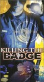 Фильм «Killing the Badge» смотреть онлайн фильм в хорошем качестве 720p