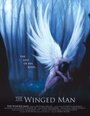 Фильм «The Winged Man» смотреть онлайн фильм в хорошем качестве 720p