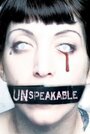 Фильм «Unspeakable» смотреть онлайн фильм в хорошем качестве 1080p