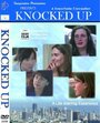 Фильм «Knocked Up: An Independent Feature» смотреть онлайн фильм в хорошем качестве 720p