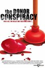 «The Donor Conspiracy» трейлер фильма в хорошем качестве 1080p