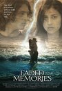 Фильм «Faded Memories» смотреть онлайн фильм в хорошем качестве 720p