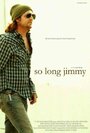 «So Long Jimmy» трейлер фильма в хорошем качестве 1080p