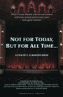 Фильм «Not for Today, But for All Time...» смотреть онлайн фильм в хорошем качестве 720p