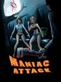 Фильм «Maniac Attack» смотреть онлайн фильм в хорошем качестве 1080p