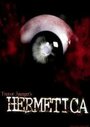 Фильм «Hermetica» смотреть онлайн фильм в хорошем качестве 1080p