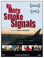 Фильм «No More Smoke Signals» смотреть онлайн фильм в хорошем качестве 1080p