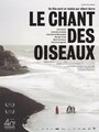 Фильм «Le chant des oiseaux» смотреть онлайн фильм в хорошем качестве 1080p