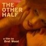 Фильм «The Other Half» скачать бесплатно в хорошем качестве без регистрации и смс 1080p