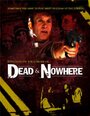 «Dead & Nowhere» трейлер фильма в хорошем качестве 1080p