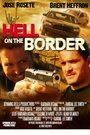 Фильм «Hell on the Border» скачать бесплатно в хорошем качестве без регистрации и смс 1080p