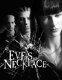 Фильм «Eve's Necklace» смотреть онлайн фильм в хорошем качестве 1080p