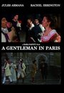 Фильм «Un gentilhomme à Paris» смотреть онлайн фильм в хорошем качестве 720p