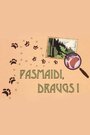 «Pasmaidi, draugs!» мультфильма в хорошем качестве 1080p