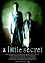 «A Little Secret» трейлер фильма в хорошем качестве 1080p