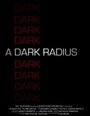 Фильм «A Dark Radius» смотреть онлайн фильм в хорошем качестве 720p