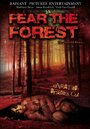 «Fear the Forest» кадры фильма в хорошем качестве