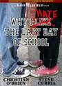 Фильм «Why I Hate the Last Day of School» смотреть онлайн фильм в хорошем качестве 1080p