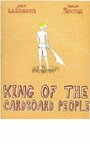 Фильм «King of the Cardboard People» смотреть онлайн фильм в хорошем качестве 720p