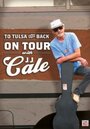 Фильм «To Tulsa and Back: On Tour with J.J. Cale» скачать бесплатно в хорошем качестве без регистрации и смс 1080p