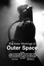 Фильм «The Inner Workings of Outer Space» смотреть онлайн фильм в хорошем качестве 720p