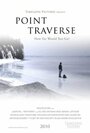 Фильм «Point Traverse» смотреть онлайн фильм в хорошем качестве 1080p