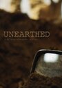 «Unearthed» трейлер фильма в хорошем качестве 1080p