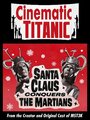 «Cinematic Titanic: Santa Claus Conquers the Martians» трейлер фильма в хорошем качестве 1080p