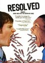 Фильм «Resolved» смотреть онлайн фильм в хорошем качестве 720p