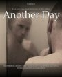 «Another Day» трейлер фильма в хорошем качестве 1080p