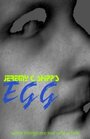 «Jeremy C. Shipp's 'Egg'» кадры фильма в хорошем качестве