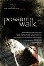 Фильм «Possum Walk» смотреть онлайн фильм в хорошем качестве 720p