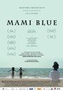 Фильм «Mami Blue» смотреть онлайн фильм в хорошем качестве 720p