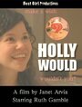 «Holly Would» трейлер фильма в хорошем качестве 1080p