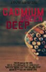 Фильм «Cadmium Green Deep» смотреть онлайн фильм в хорошем качестве 720p