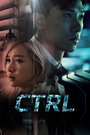 Сериал «CTRL» смотреть онлайн сериал в хорошем качестве 720p