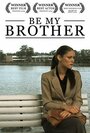 Be My Brother (2009)