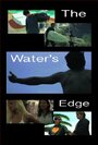 Фильм «The Water's Edge» смотреть онлайн фильм в хорошем качестве 720p