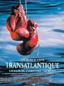 Фильм «Transatlantique» смотреть онлайн фильм в хорошем качестве 1080p