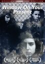 «Window on Your Present» трейлер фильма в хорошем качестве 1080p