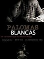 «Palomas blancas» трейлер фильма в хорошем качестве 1080p