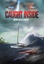 Фильм «Caught Inside» смотреть онлайн фильм в хорошем качестве 1080p