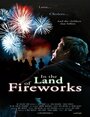 Фильм «In the Land of Fireworks» смотреть онлайн фильм в хорошем качестве 1080p