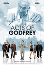 «Acts of Godfrey» трейлер фильма в хорошем качестве 1080p