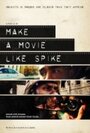 «Make a Movie Like Spike» кадры фильма в хорошем качестве