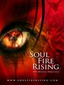 Фильм «Soul Fire Rising» смотреть онлайн фильм в хорошем качестве 720p