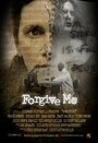 Фильм «Forgive Me» смотреть онлайн фильм в хорошем качестве 720p